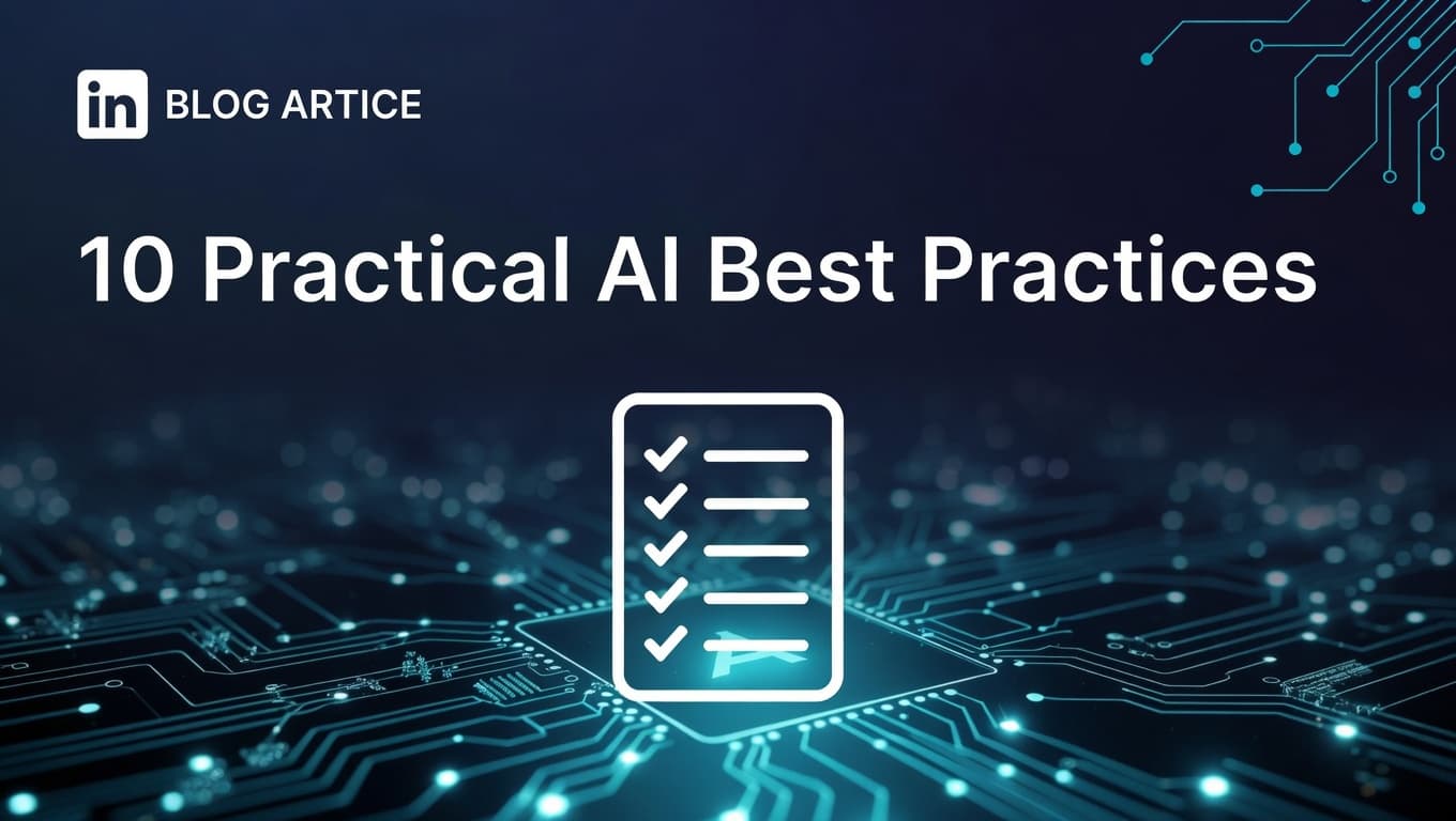 Practical AI Best Practices for Responsible and Effective Use